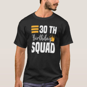 Camiseta 30 Happy Birthday Squad Party Bday Family Group