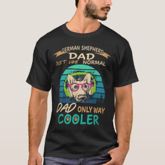 Camiseta 30 Pai Pastor Alemão Igual a um Pai Normal Só Que