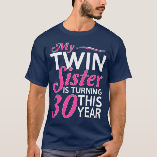 Camiseta 30th Birthday Gifts for Twin Sisters Funny Birth