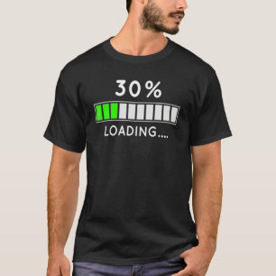 Camiseta 30th Birthday Life Loaded Loading Charging Bar 30