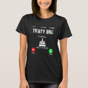Camiseta 31º Aniversário está chamando e eu tenho que ir 31