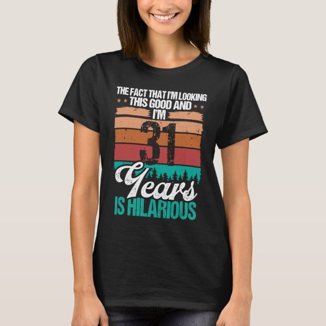 Camiseta 31 anos parecendo um bom humor 31 de aniversário (Frente)