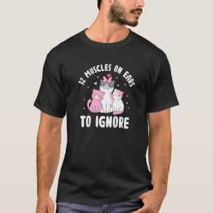 Camiseta 32 Músculos nas Orelhas para Ignorar Amante de Gat