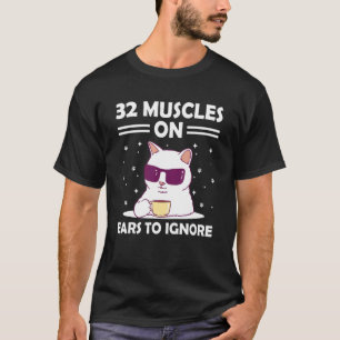 Camiseta 32 Músculos nas Orelhas para Ignorar Gato Humor
