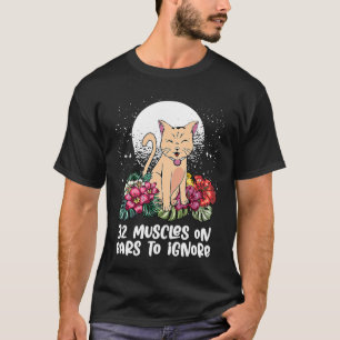 Camiseta 32 Músculos nas Orelhas para Ignorar Gato Humor de