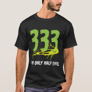 Camiseta 333 Sou Apenas Meia Mau Halloween Hoodie
