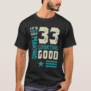 Camiseta 33 anos 33 anos Aniversário Engraçado Presente