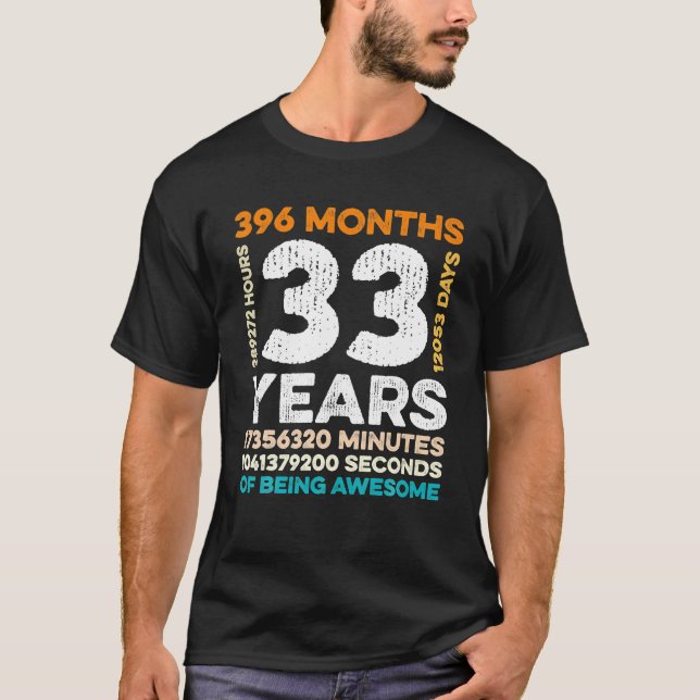 Camiseta 33 Anos De Idade 396 Meses De Ser Incrível 33º (Frente)