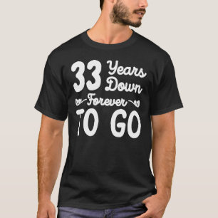 Camiseta 33 anos para sempre, 33 anos para o aniversário do