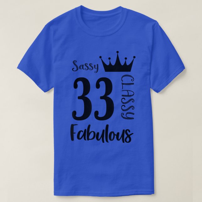 Camiseta 33 anos, Sassy Classy, 33... (Frente do Design)