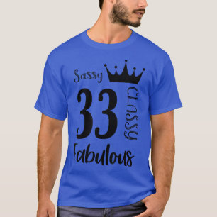 Camiseta 33 anos, Sassy Classy, 33...