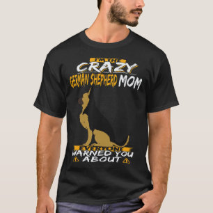 Camiseta 33 Eu Sou a Mãe Louca do Pastor Alemão com Quem To