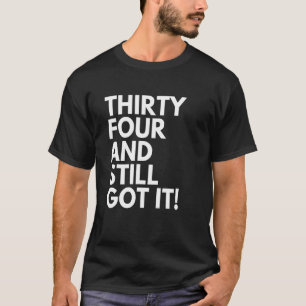 Camiseta 34 anos e ainda tem 34 e 34