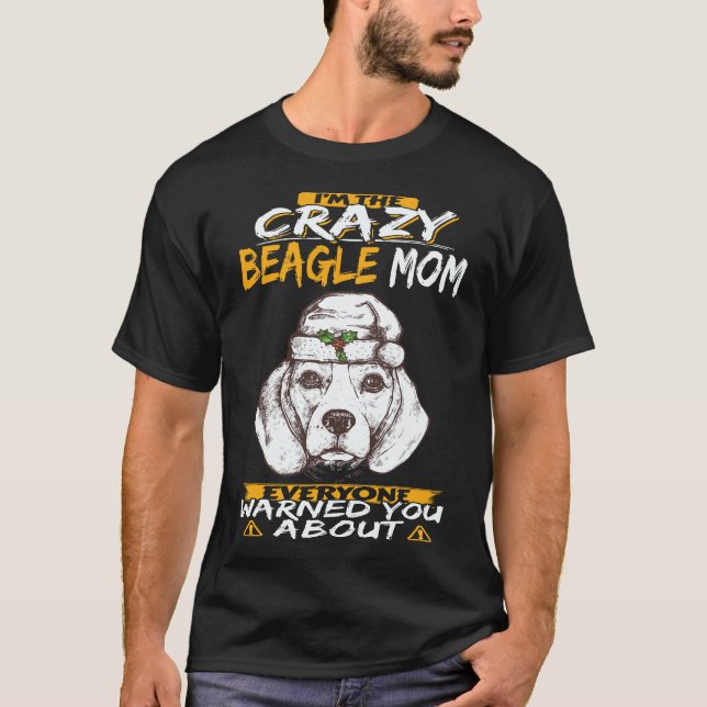Camiseta 34 Eu Sou a Mãe Louca do Beagle Beagle (Frente)