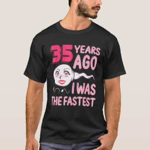 Camiseta 35º Aniversário 35 Anos Atrás Eu Era O Fastes