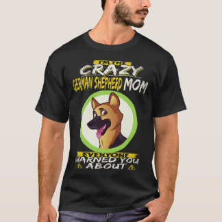 Camiseta 35 Eu Sou a Mãe Louca do Pastor Alemão com Quem To