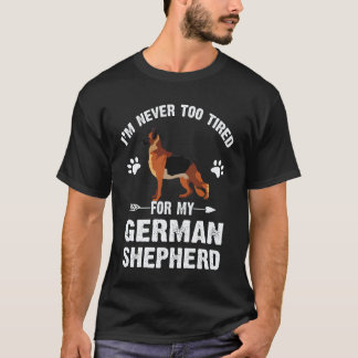Camiseta 35 Nunca Estou Cansado Para o Meu Pastor Alemão
