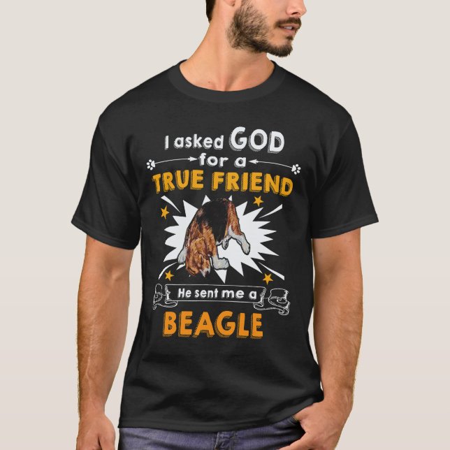 Camiseta 35 Perguntou a Deus - Amigo Verdadeiro - Um Beagle (Frente)