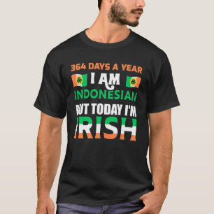 Camiseta 364 dias por ano sou indonésio irlandês
