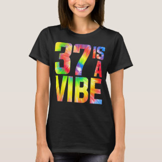 Camiseta 37 é um Vibe Funny Tie-dye Birthday 37 yo Men Wome