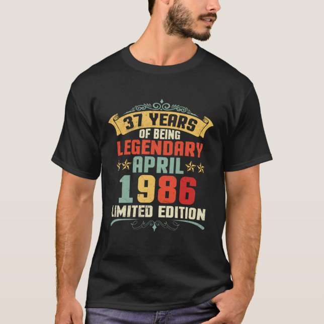 Camiseta 37 Years Of Being Legendary Born April 1986 (Frente)