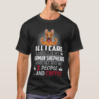 Camiseta 38 Tudo o que me Importa é o meu Pastor Alemão e G