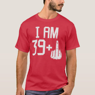 Camiseta 39 Mais Dedo do Meio Engraçado 40 Anos de Idade 40
