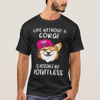 Camiseta 3 A Vida Sem Um Corgi É Possível Mas Inútil