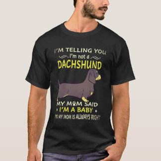 Camiseta 3 Estou Dizendo Que Não Sou Um Dachshund Minha Mãe
