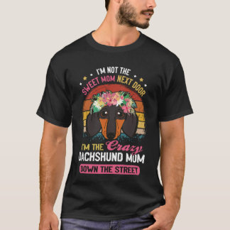 Camiseta 3 Não Sou A Doce Mãe Da Porta Ao Lado Sou A Louca