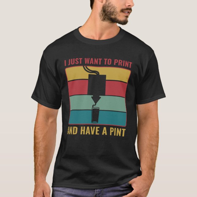 Camiseta 3D Printing  3D Print and Have a Pint (Frente)
