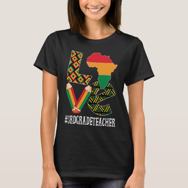 Camiseta 3rd Grade Teacher Love African American Black Hist (Frente)