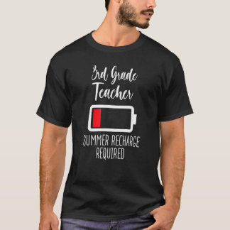 Camiseta 3rd Grade Teacher Summer Recharge Required Last Da