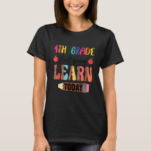 Camiseta 4º ano vocês vão aprender hoje estudante