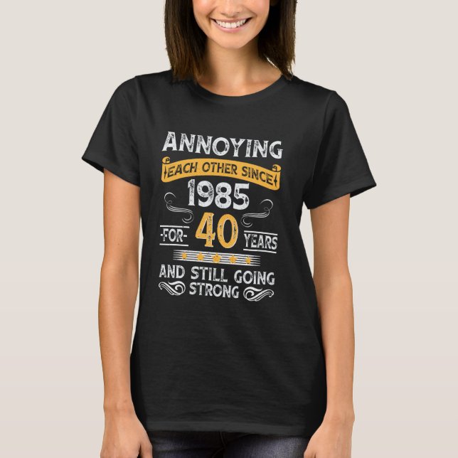 Camiseta 40º aniversário de casamento irritando-se desde (Frente)