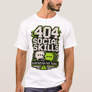 Camiseta 404 Habilidades Sociais – Conversa Não Encontrada