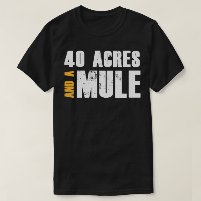 Camiseta 40 Acres E Uma Mula (Frente do Design)