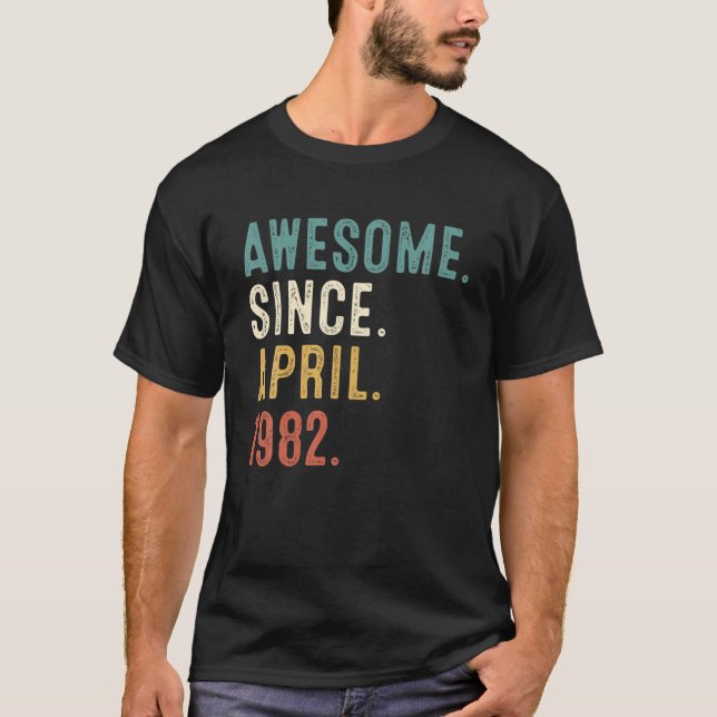Camiseta 40 Anos De Idade Presentes Incríveis Desde Abril D (Frente)