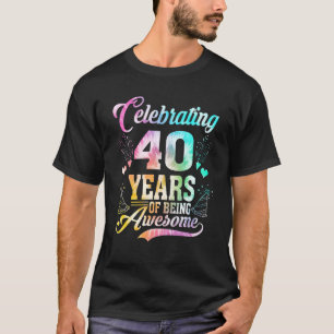 Camiseta 40 Anos De Ser Incrível 40 Anos De Idade 40º Nasci