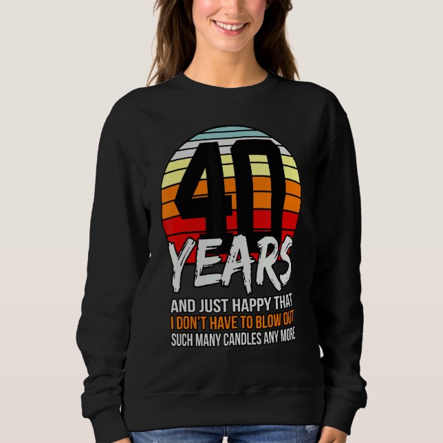 Camiseta 40 anos e apenas feliz que eu não tenho que explod (Frente)