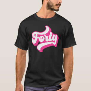 Camiseta 40 Anos Para As Mulheres Pela aniversário de 40 an