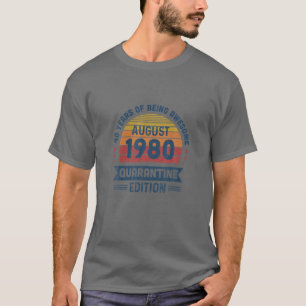Camiseta 40 Anos Sendo Incrível Agosto De 1980 Edição De Qu