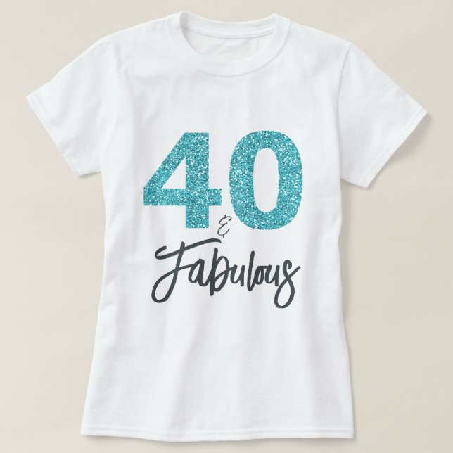 Camiseta 40 e Presente de Aniversário Fabuloso (Frente do Design)