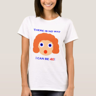 Camiseta 40 não há nenhuma maneira