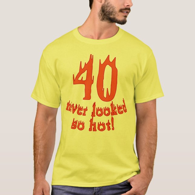 Camiseta 40 nunca olhado tão quente (Frente)