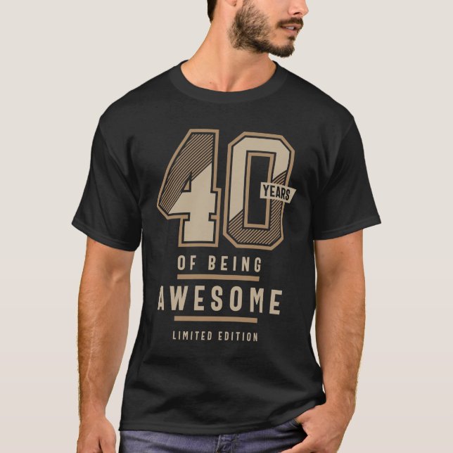 Camiseta 40 Years Of Being Awesome 40th Birthday Gift (Frente)
