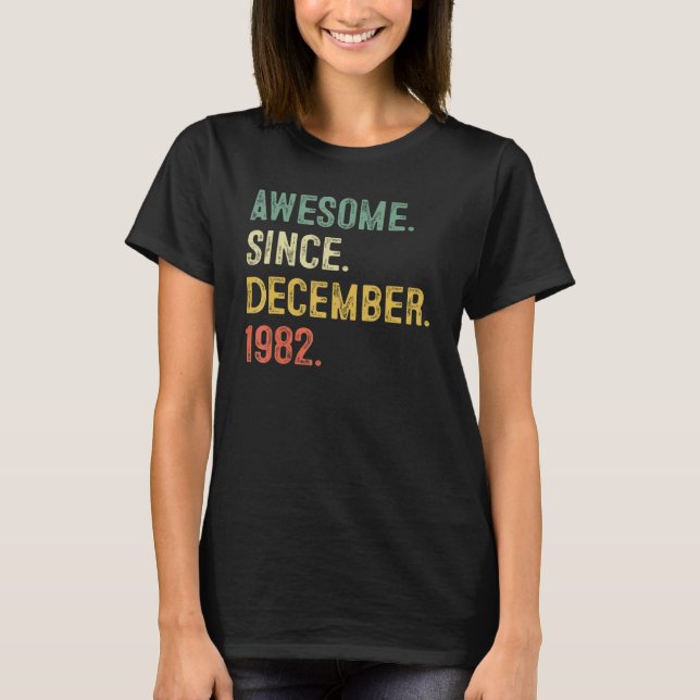 Camiseta 40 Years Old  Awesome Since December 1982 40th Bir (Frente)