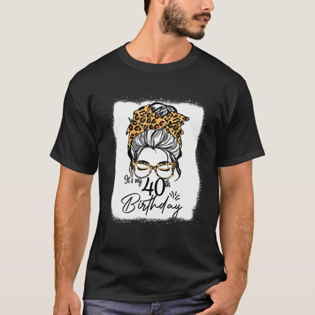 Camiseta 40 Years Old Messy Bun Leopard It's My 40Th Birthd (Frente)