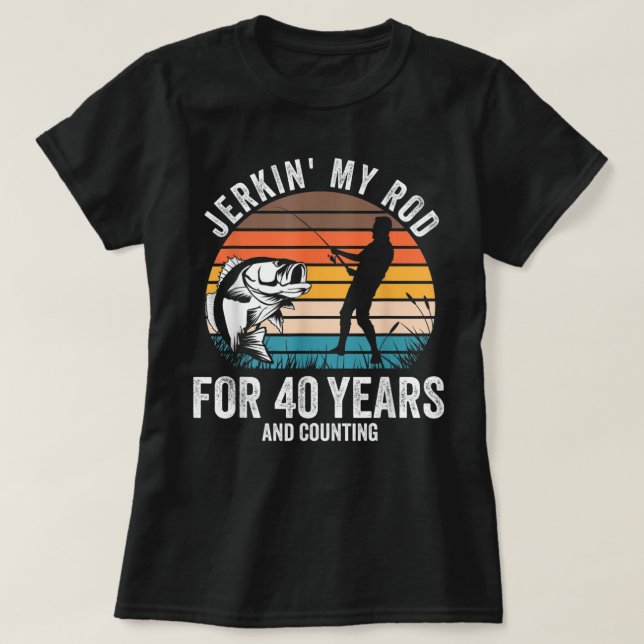 Camiseta 40th Birthday Gift for Fisherman Men Funny Fishing (Frente do Design)
