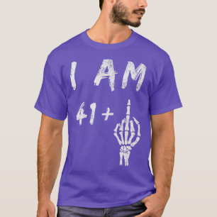 Camiseta 42º Aniversário Engraçado Eu Sou 41 Mais Esqueleto